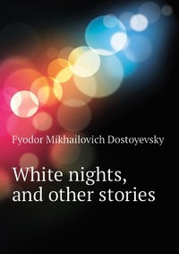 White nights, and other stories