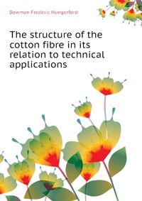 The structure of the cotton fibre in its relation to technical applications