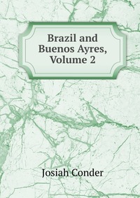 Brazil and Buenos Ayres, Volume 2