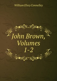 John Brown, Volumes 1-2