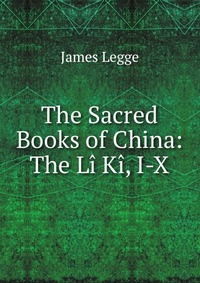 The Sacred Books of China: The Li Ki, I-X