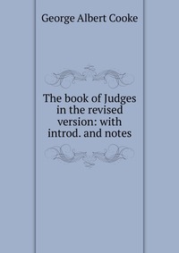 The book of Judges in the revised version: with introd. and notes