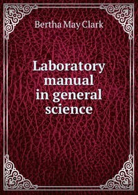 Laboratory manual in general science