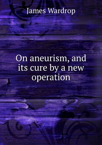 On aneurism, and its cure by a new operation