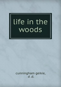 Life in the woods