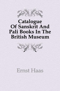 Catalogue Of Sanskrit And Pali Books In The British Museum