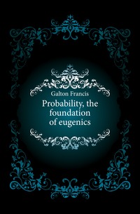 Probability, the foundation of eugenics