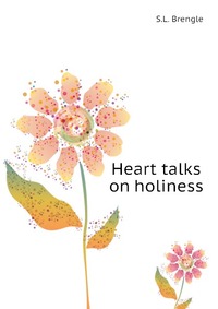 Heart talks on holiness