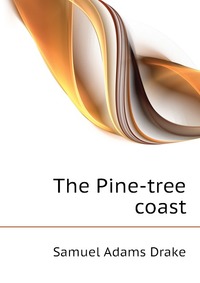 The Pine-tree coast