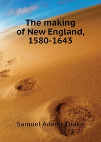 The making of New England, 1580-1643