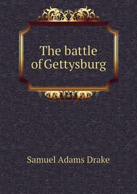 The battle of Gettysburg