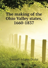 The making of the Ohio Valley states, 1660-1837