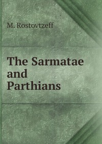 The Sarmatae and Parthians