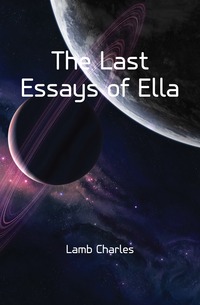 The Last Essays of Ella