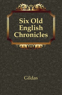 Six Old English Chronicles