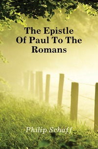 The Epistle Of Paul To The Romans