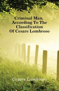 Criminal Man, According To The Classification Of Cesare Lombroso