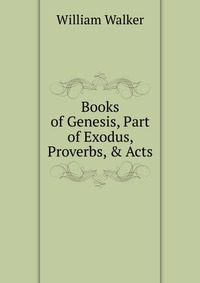 Books of Genesis, Part of Exodus, Proverbs, & Acts