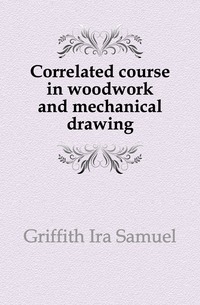 Correlated course in woodwork and mechanical drawing