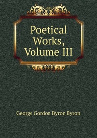 Poetical Works, Volume III