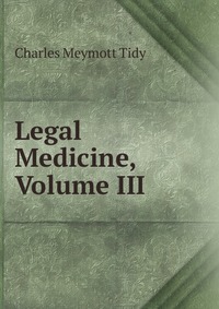 Legal Medicine, Volume III