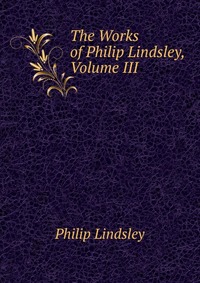 The Works of Philip Lindsley, Volume III