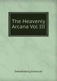 The Heavenly Arcana Vol III