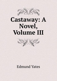 Castaway: A Novel, Volume III