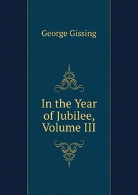 In the Year of Jubilee, Volume III