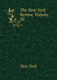 The New York Review, Volume III