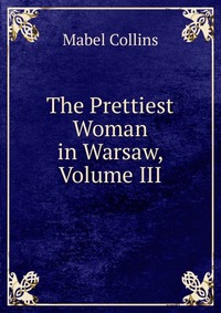 The Prettiest Woman in Warsaw, Volume III