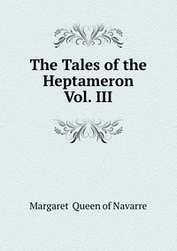 The Tales of the Heptameron Vol. III