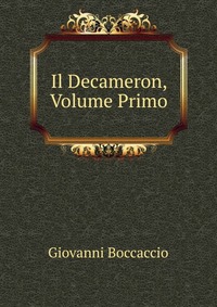 Il Decameron, Volume Primo