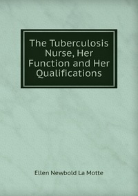 The Tuberculosis Nurse, Her Function and Her Qualifications