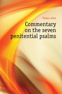 Commentary on the seven penitential psalms