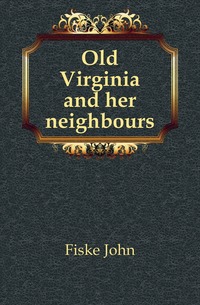 Old Virginia and her neighbours