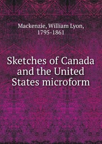 Sketches of Canada and the United States microform