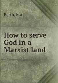 How to serve God in a Marxist land