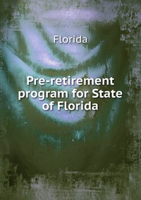 Pre-retirement program for State of Florida