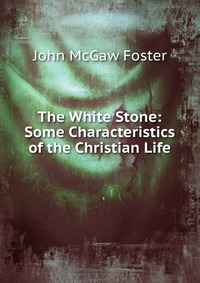 The White Stone: Some Characteristics of the Christian Life