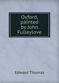 Oxford, painted by John Fulleylove