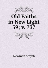 Old Faiths in New Light