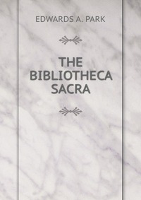 THE BIBLIOTHECA SACRA