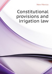 Constitutional provisions and irrigation law