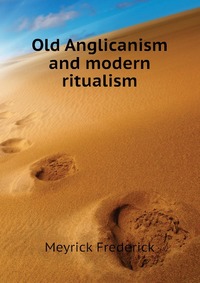 Old Anglicanism and modern ritualism