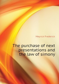 The purchase of next presentations and the law of simony