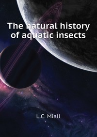 The natural history of aquatic insects