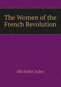 The Women of the French Revolution