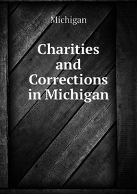 Charities and Corrections in Michigan