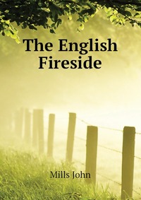 The English Fireside